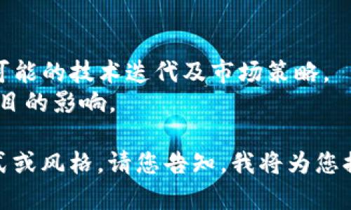 关于“feg”与“tokenim”之间的关系，您可以从多个角度来进行探讨。以下是一些可能的思路：

1. **定义和背景**：
   - 介绍“feg”（流动性提供者权益及其在去中心化金融（DeFi）中的作用）。
   - 提及“tokenim”的概念，以及它与“feg”的关系，可能是如何在某个特定平台上运作，或是在加密货币市场的应用。

2. **技术实现**：
   - 讨论“feg”和“tokenim”之间的技术交互，是否存在某种链上的桥接或者交易机制。
   - 描述如何使用智能合约来实现这两者的互动。

3. **市场分析**：
   - 探讨“feg”项目的市场表现，如何影响“tokenim”的价值波动。
   - 提及相关的市场趋势，“feg”与“tokenim”在去中心化交易所（DEX）上的交易量，流动性，及其用户反馈。

4. **使用案例**：
   - 提供实际的使用案例，说明用户如何在“feg”生态系统中使用“tokenim”，以及它对用户的益处。
   - 结合一些成功或失败的实例，来引发读者的思考。

5. **未来展望**：
   - 预测“feg”和“tokenim”的未来发展，可能的技术迭代及市场策略。
   - 讨论整体加密市场的发展对这两个项目的影响。

如果您需要详细的内容开发，使用特定的格式或风格，请您告知，我将为您提供更具体的支持和信息！