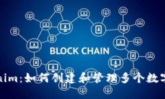 Tokenim：如何创建和管理多个数字钱包